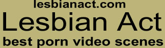 Lesbian Act | Top Rated Videos